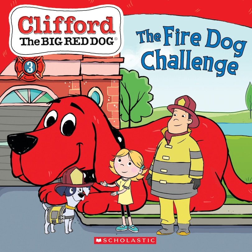 Front cover_The Fire Dog Challenge (clifford The Big Red Dog Storybook)