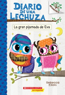 Front cover_Diario de una Lechuza #9: La gran pijamada de Eva (Eva's Big Sleepover)