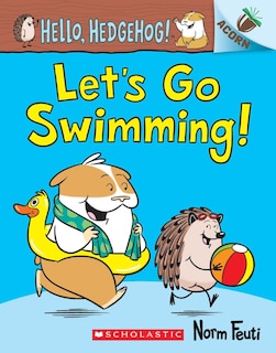 Front cover_Let's Go Swimming!: An Acorn Book (Hello, Hedgehog! #4)