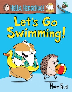 Front cover_Let's Go Swimming!: An Acorn Book (Hello, Hedgehog! #4) (Library Edition)