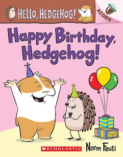 Couverture_Happy Birthday, Hedgehog!: An Acorn Book (hello, Hedgehog! #6)