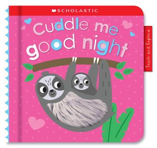 Front cover_Cuddle Me Good Night: Scholastic Early Learners (Touch and Explore)