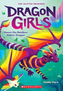 Front cover_Naomi the Rainbow Glitter Dragon (Dragon Girls #3)