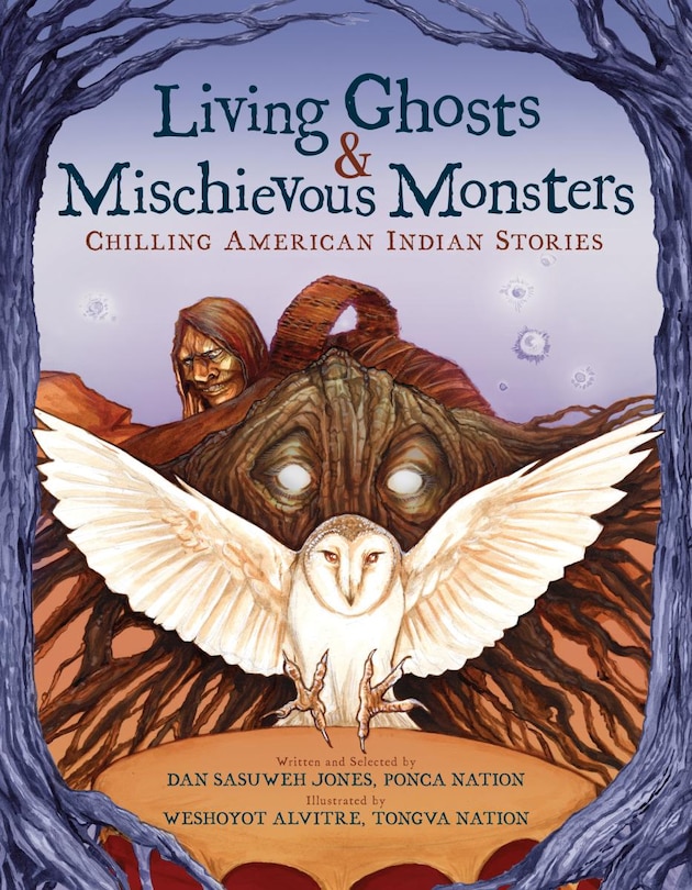Front cover_Living Ghosts and Mischievous Monsters: Chilling American Indian Stories