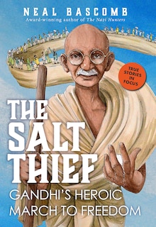 Front cover_The Salt Thief: Gandhi's Heroic March to Freedom