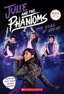Couverture_The Edge of Great (Julie and the Phantoms, Season One Novelization)