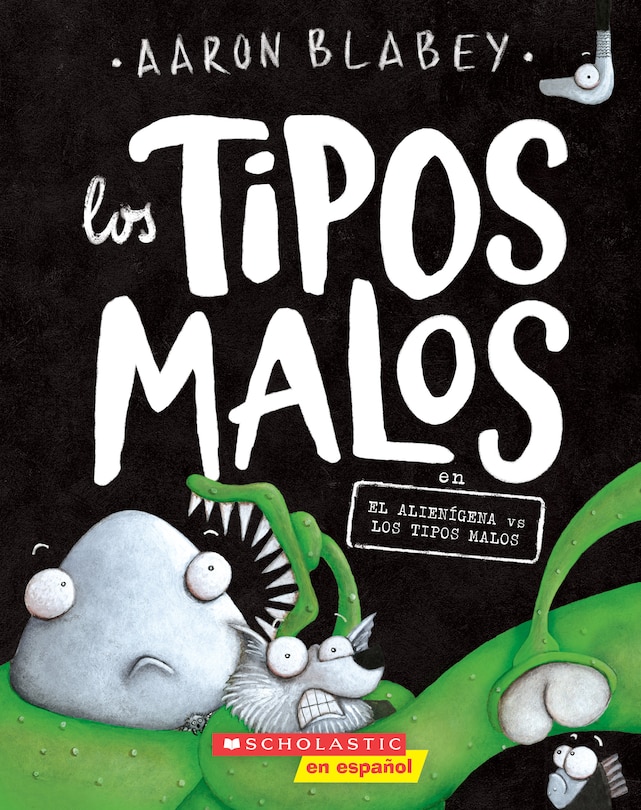 Couverture_Los Tipos Malos En El Alienígena Vs Los Tipos Malos (the Bad Guys in Alien Vs Bad Guys)