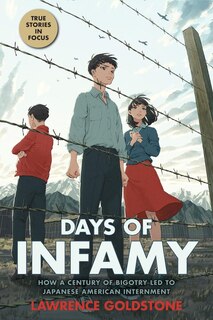 Couverture_Days Of Infamy: How A Century Of Bigotry Led To Japanese American Internment (scholastic Focus)