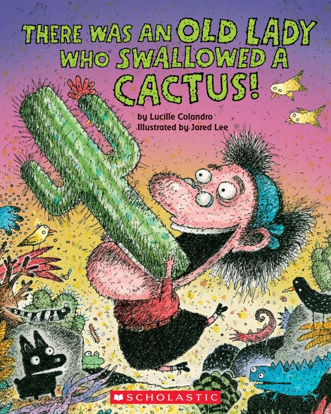 Front cover_There Was an Old Lady Who Swallowed a Cactus!