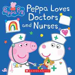 Peppa Loves Doctors and Nurses (Peppa Pig) (Media tie-in) by Eone