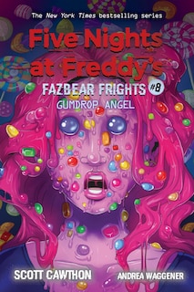 Front cover_Gumdrop Angel: An AFK Book (Five Nights at Freddy’s: Fazbear Frights #8)