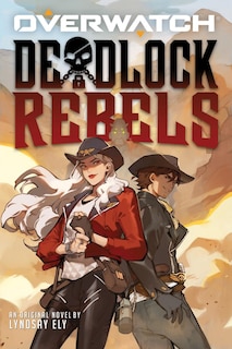 Front cover_Deadlock Rebels: An AFK Book (Overwatch)