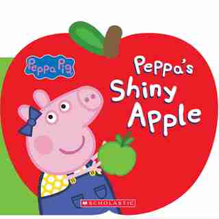 Peppa's Shiny Apple (Peppa Pig) by Bakhtawar Azeem