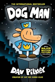 Front cover_Dog Man: A Graphic Novel (Dog Man #1): From the Creator of Captain Underpants