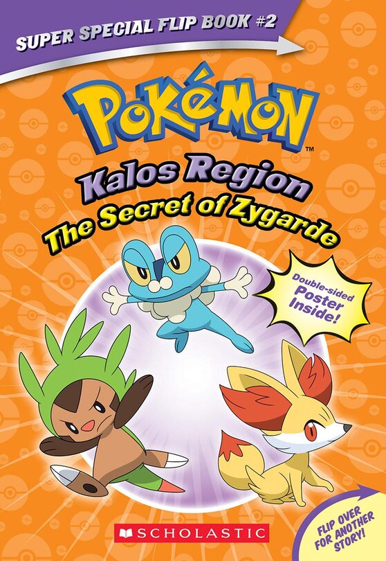 Front cover_The Secret of Zygarde / A Legendary Truth (Pokémon Super Special Flip Book: Kalos Region / Unova Region)