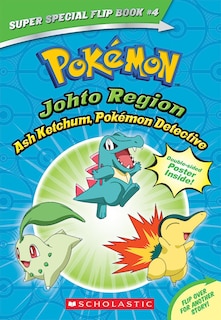 Front cover_Ash Ketchum, Pokémon Detective / I Choose You! (pokémon Super Special Flip Book: Johto Region / Kanto Region)