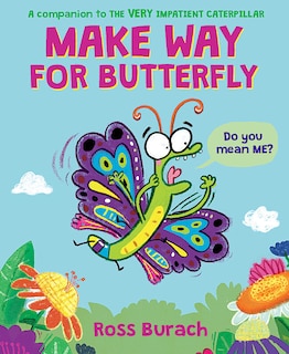 Front cover_Make Way for Butterfly (A Very Impatient Caterpillar Book)