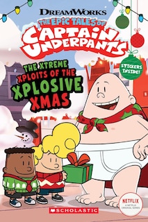 Front cover_The Xtreme Xploits Of The Xplosive Xmas (the Epic Tales Of Captain Underpants Tv)
