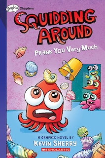 Couverture_Prank You Very Much: A Graphix Chapters Book (Squidding Around #3)