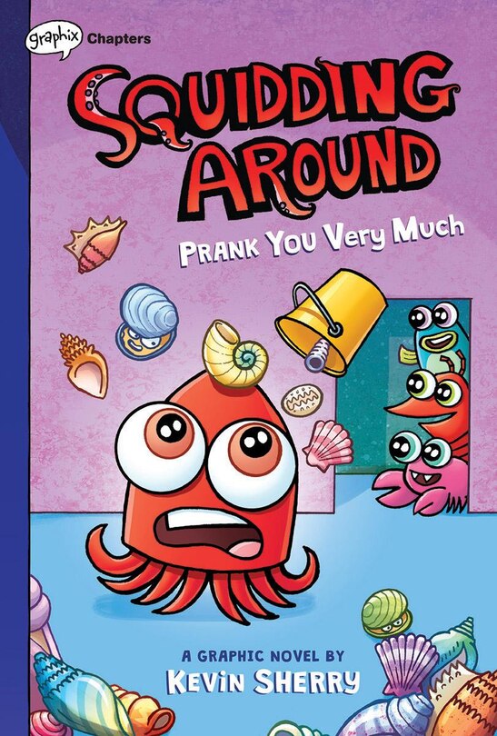 Couverture_Prank You Very Much: A Graphix Chapters Book (Squidding Around #3)