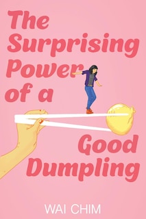 Front cover_The Surprising Power Of A Good Dumpling