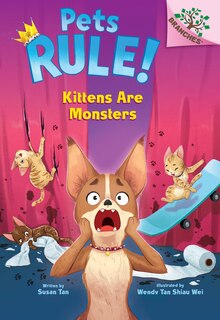 Front cover_Kittens Are Monsters: A Branches Book (Pets Rule! #3)