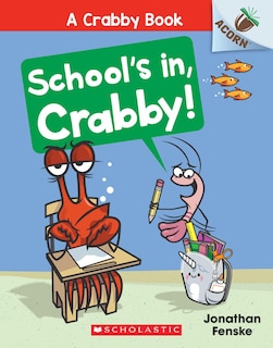 Couverture_School's In, Crabby!: An Acorn Book (a Crabby Book #5)