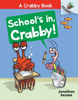 Couverture_School's In, Crabby!: An Acorn Book (a Crabby Book #5)