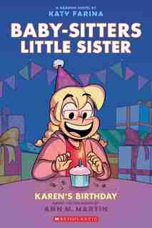 Karen's Birthday: A Graphic Novel (Baby-sitters Little Sister #6) by Ann M. Martin