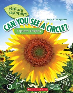 Front cover_Can You See a Circle?: Explore Shapes (Nature Numbers) (Library Edition)
