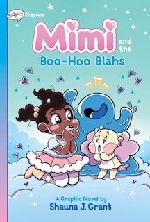 Couverture_Mimi and the Boo-Hoo Blahs: A Graphix Chapters Book (Mimi #2)