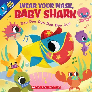 Front cover_Wear Your Mask, Baby Shark (A Baby Shark Book)