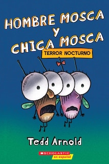 Couverture_Hombre Mosca y Chica Mosca: Terror nocturno (Fly Guy and Fly Girl: Night Fright)