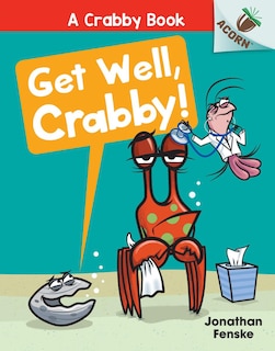 Front cover_Get Well, Crabby!: An Acorn Book (A Crabby Book #4) (Library Edition)