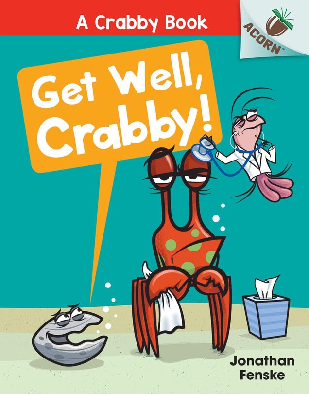 Front cover_Get Well, Crabby!: An Acorn Book (A Crabby Book #4) (Library Edition)