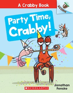 Couverture_Party Time, Crabby!: An Acorn Book (A Crabby Book #6)