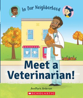 Front cover_Meet a Veterinarian! (In Our Neighborhood) (Library Edition)