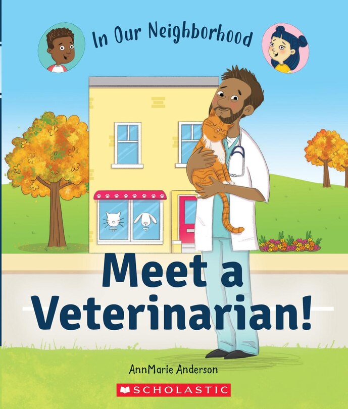 Front cover_Meet a Veterinarian! (In Our Neighborhood) (Library Edition)
