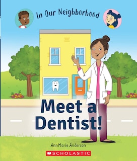 Couverture_Meet a Dentist! (In Our Neighborhood) (Library Edition)