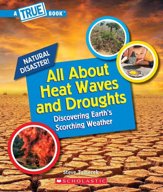 Front cover_All About Heat Waves and Droughts (A True Book: Natural Disasters)