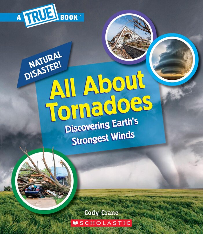 Front cover_All About Tornadoes (A True Book: Natural Disasters) (Library Edition)