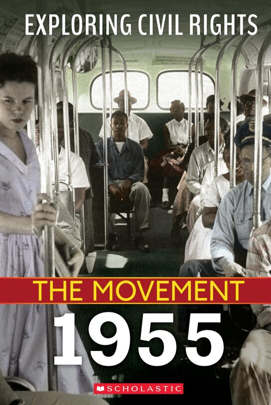 Front cover_1955 (Exploring Civil Rights: The Movement) (Library Edition)