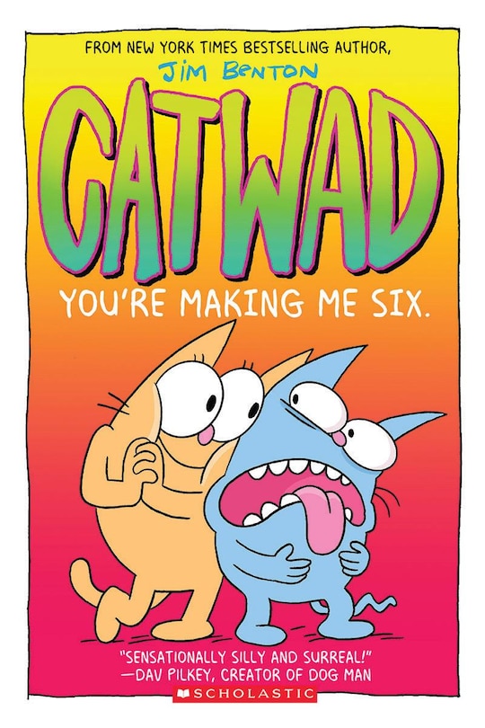 Couverture_You're Making Me Six: A Graphic Novel (Catwad #6)
