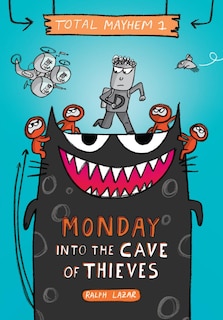 Front cover_Monday – Into the Cave of Thieves (Total Mayhem #1) (Library Edition)