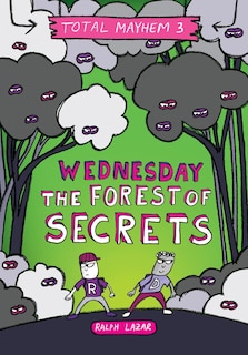Front cover_Wednesday – The Forest of Secrets (Total Mayhem #3) (Library Edition)