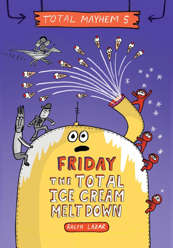 Front cover_Friday – The Total Ice Cream Meltdown (Total Mayhem #5) (Library Edition)