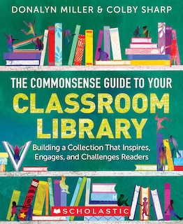Front cover_The Commonsense Guide To Your Classroom Library