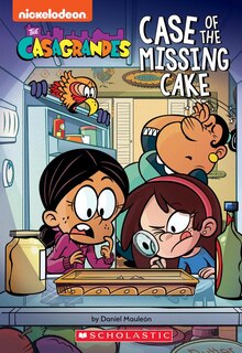 Front cover_Case of the Missing Cake (The Casagrandes Chapter Book #1)