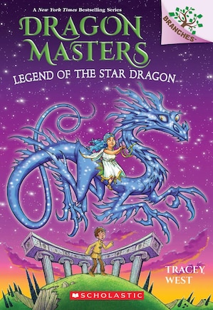 Legend of the Star Dragon: A Branches Book (Dragon Masters #25)