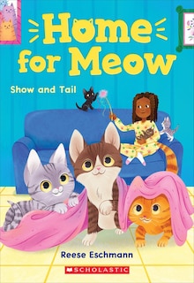 Front cover_Show and Tail (Home for Meow #2)
